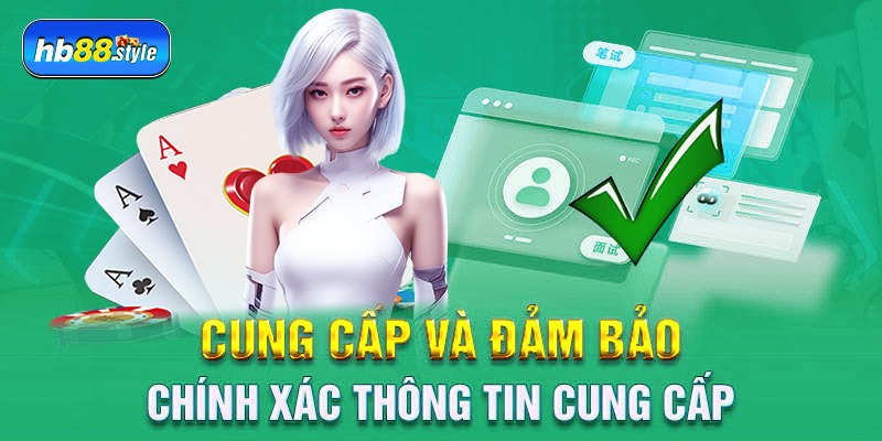 Cung cấp và đảm bảo chính xác thông tin cung cấp