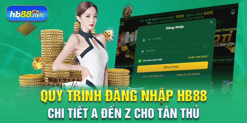 Quy trình đăng nhập HB88 chi tiết A đến Z cho tân thủ